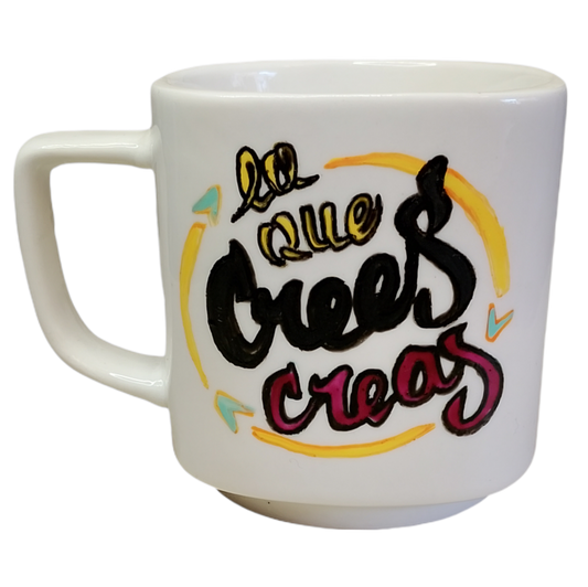 Tazón MUGG 250 cc –Lo que crees creas (Pintado a Mano)